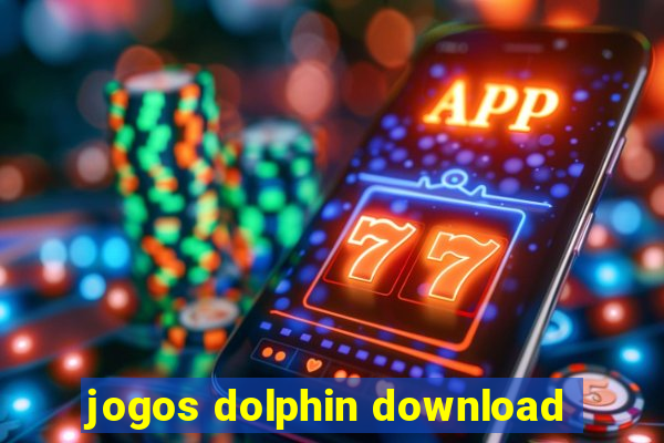 jogos dolphin download